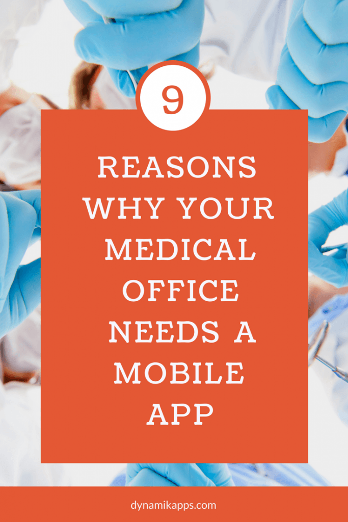 9 Reasons Why Your Medical Office Needs a Mobile App